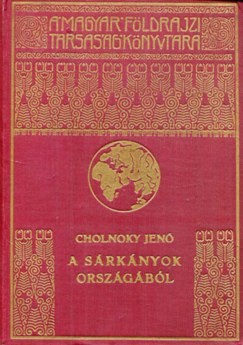 Cholnoky Jenő - A sárkányok országából I-II. - A Magyar Földrajzi Társaság Könyvtára - 164 a szerző által készített fekete-fehér fényképfelvétellel, rajzzal és térképpel illusztrálva, a II. kötetben egy kihajtható térképmelléklettel. Kés