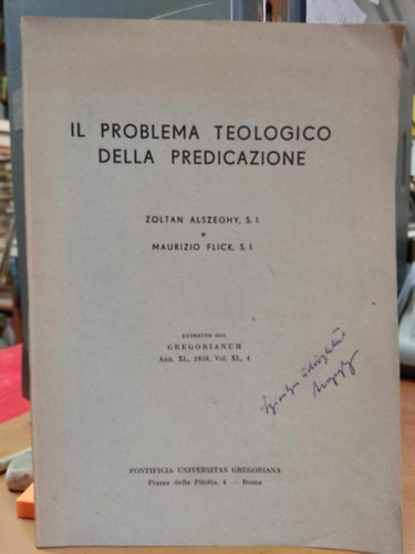 Zoltan Alszeghy, S. I., Maurizio Flick, S. I. - Il problema teologico della predicazione (Az igehirdets teolgiai problmja)