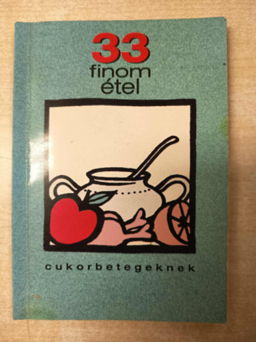 Fehr Ferencn; Dr. Rig Jnos - 33 finom tel cukorbetegeknek