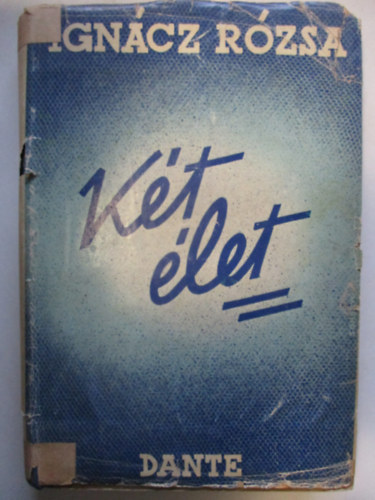 Ignácz Rózsa - Két élet