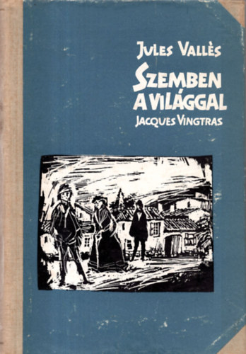Jules Vallés - Szemben a világgal III.