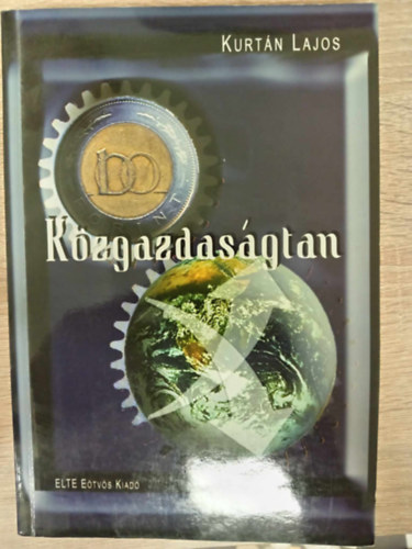 Kurt�n Lajos, Ker�kgy�rt� Gy�rgy (lektor) - K�zgazdas�gtan (MIRE VAL� �S MIVEL FOGLALKOZIK A K�ZGAZDAS�GTAN? / A PIACGAZDAS�G ALAPVON�SAI / K�ZGAZDAS�GTAN-T�RT�NET / A TERM�KPIAC / A TERMEL�SI T�NYEZ�K PIACA / A MAKRO�KON�MIA C�LJAI �S ESZK�ZEI / A NEMZETI KIBOCS�T�S M�