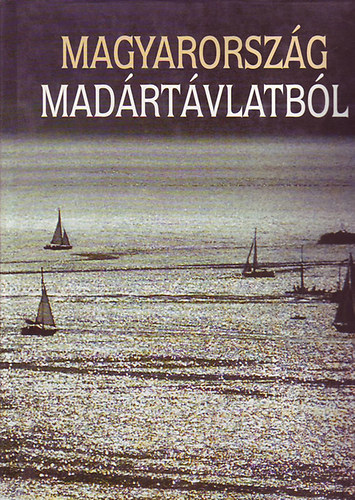 H.Szab Sndor - Magyarorszg Madrtvlatbl