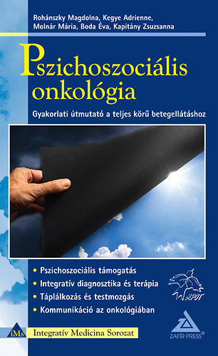 Kapitány Zsuzsa, Rohánszky Magdolna, B. Molnár Mária, Boda ÉVa, Kegye Adrienne - Pszichoszociális onkológia