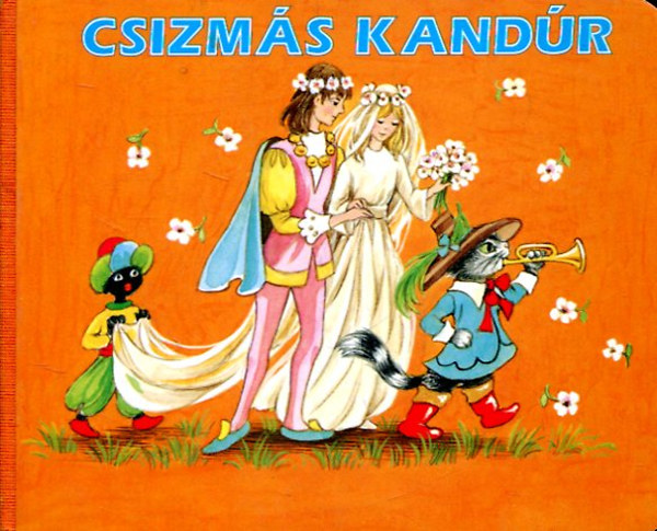 Jacob Grimm; Wilhelm Grimm - Csizmás Kandúr