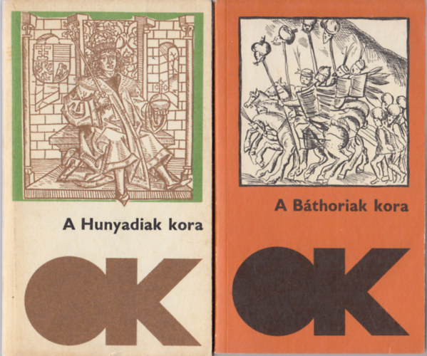 Kulcsr Pter (szerk.), Sebes Katalin (szerk.) - A Hunyadiak kora + A Bthoriak kora (Olcs Knyvtr) (2 db)