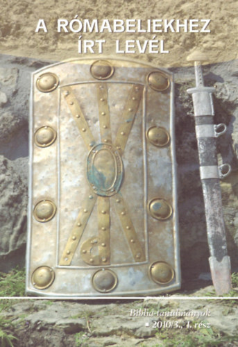 A rómabeliekhez írt levél 1. - Biblia-tanulmányok 2010/3. 1.