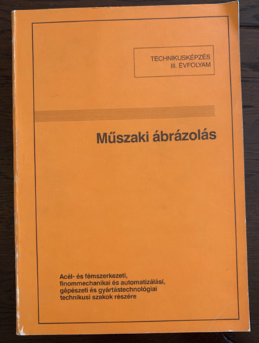 Murnyi Pln (szerk.) - Mszaki brzols - Elmlet, gyakorlat - Acl- s fmszerkezeti, finommechanikai s automatizlsi, gpszeti s gyrtstechnolgiai technikusi szakok rszre