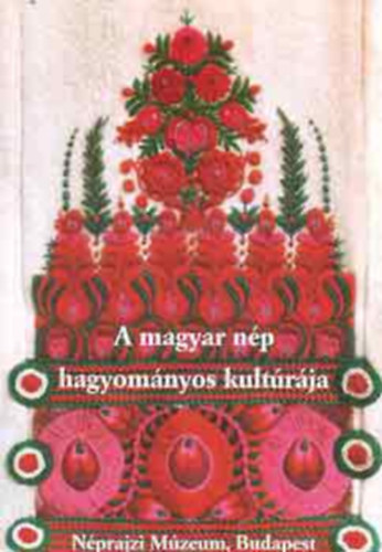 Selmeczi Kovcs Attila, Szacsvay va, Fot: Winter Erzsi - A magyar np hagyomnyos kultrja (Az emberek; Az intzmnyek; A paraszti munka; Kzmvessg; A piac s a vsr; A rgi hz; Az j hz; A npmvszet; Az lett; Kalendriumi nnepek)