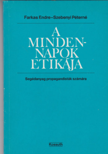 Farkas Endre, Szebenyi Ptern - A mindennapok etikja