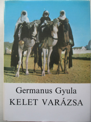 Germanus Gyula - Kelet varzsa