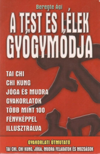 Berente Ági - A test és lélek gyógymódja