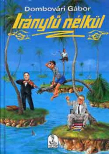 Domb�v�ri G�bor - Ir�nyt� n�lk�l