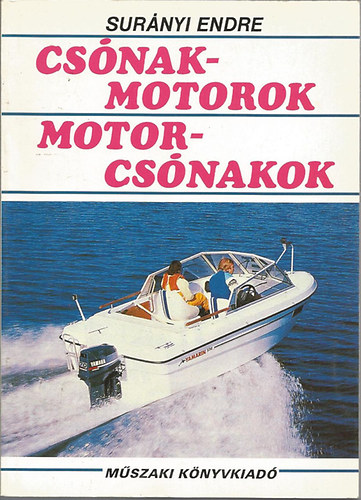 Surányi Endre - Csónakmotorok - Motorcsónakok (A motorcsónakosok vizsgakönyve)