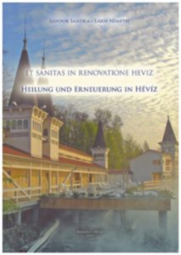 Sandra Sndor, Nmeth Lajos - Et sanitas in renovatione heviz   /   Gygyls s megjuls hvzen