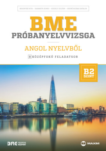 Besznyák Rita, Harmath Ágnes, Kiszely Zoltán, Kozma Katalin - BME próbanyelvvizsga angol nyelvből - 8 középfokú feladatsor - B2 szint (CD melléklettel)