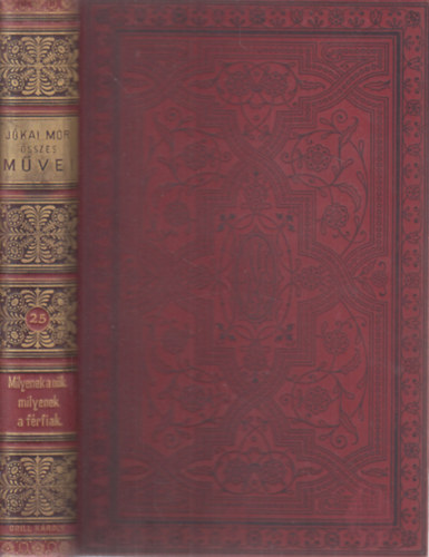 Jókai Mór - Milyenek a nők? - Milyenek a férfiak? (Nemzeti kiadás 25.)