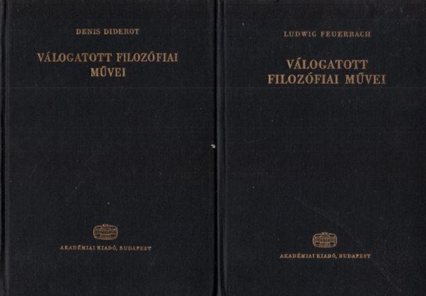 Ludwig Feuerbach, Denis Diderot - Ludwig Feuerbach vlogatott mvei + Denis Diderot vlogatott filozfiai mvei
