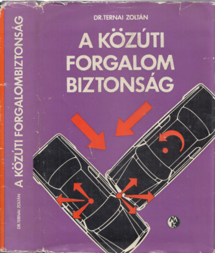 Dr. Ternai Zoltán - A közúti forgalombiztonság