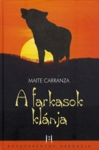 Maite Carranza - A farkasok klnja