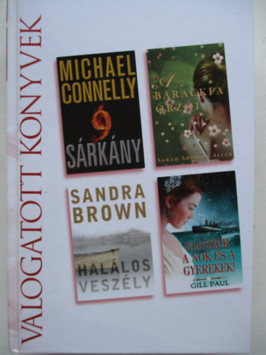 M. Connelly-S. A. Allen-S. Brown-G. Paul - V�logatott k�nyvek : Kilenc s�rk�ny-A barackfa �rz�i-Hal�los vesz�ly-El�sz�r a n�k �s a gyerekek