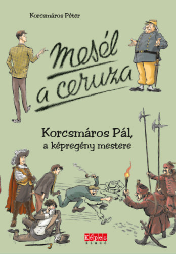 Korcsmros Pter - Mesl a ceruza