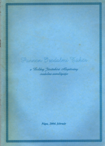 ifj. R�tz Ott� (f�szerk.) - Pannon Irodalmi T�k�r 2004. febru�r