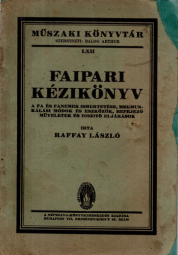 Raffay L�szl� - Faipari k�zik�nyv (M�szaki K�nyvt�r  LXII)