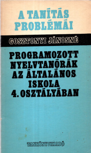 Gosztonyi �gnes - A tan�t�s probl�m�i-Programozott nyevtan�r�k az �ltal�nos...