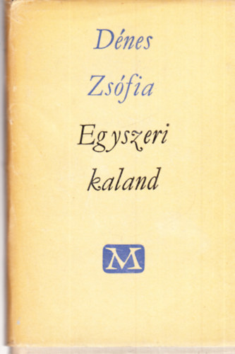 Dénes Zsófia - Egyszeri kaland