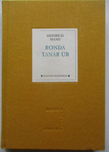 Heinrich Mann - Ronda tanár úr