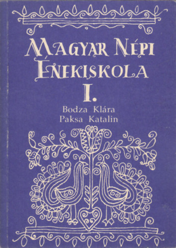 Bodza Klra-Paksa Katalin - Magyar npi nekiskola I.