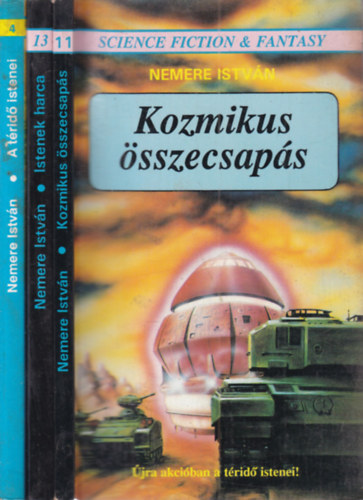 Nemere Istv�n - 3 db. sci-fi (Kozmikus �sszecsap�s 9 + Istenek harca + A t�rid� istenei)