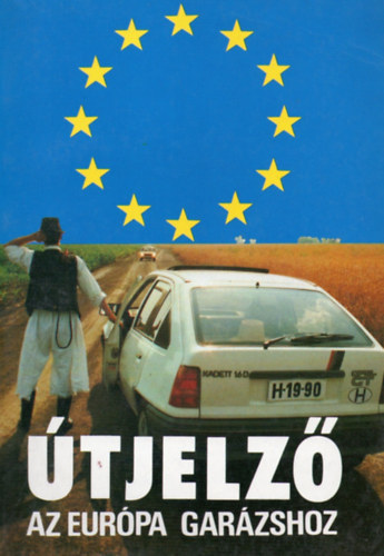 Dubiczki M�ria (szerk) - �tjelz� az Eur�pa gar�zshoz