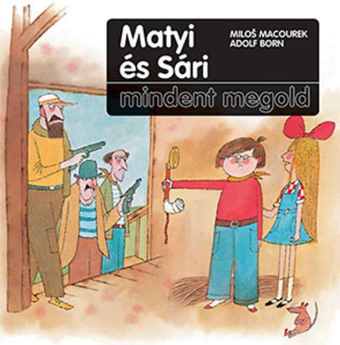 Adolf Born, Milos Macourek - Matyi s Sri mindent megold