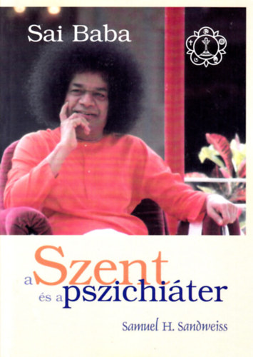 Dr. Sandweiss, Samuelh. - Sai Baba - A Szent �s a pszichi�ter