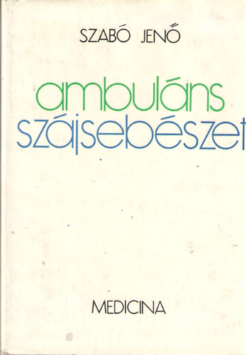 Szabó Jenő - Ambuláns szájsebészet