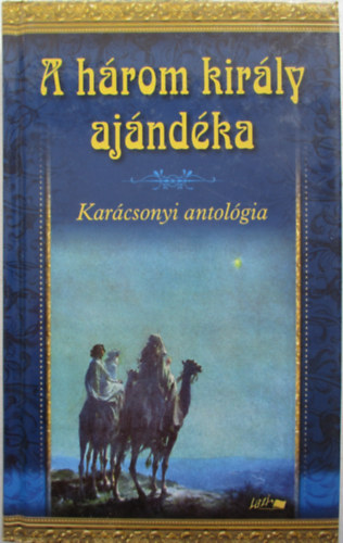 Hunyadi Csaba Zsolt (Vl.) - A hrom kirly ajndka