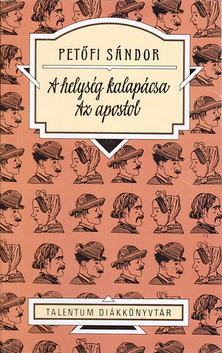 Pet�fi S�ndor - A helys�g kalap�csa - Az apostol