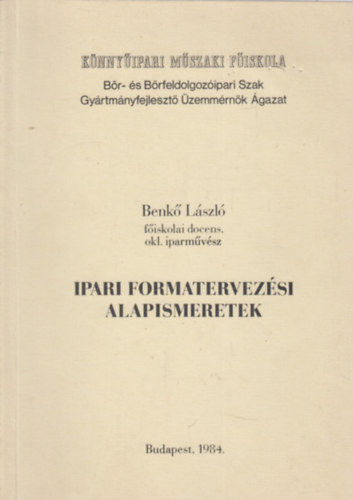 Benk� L�szl� - Ipari formatervez�si alapismeretek