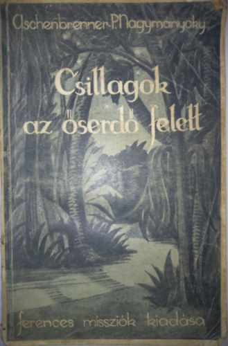 P. Nagymnyoky Gilbert O. F. M.(ford.) - Csillagok az serd felett