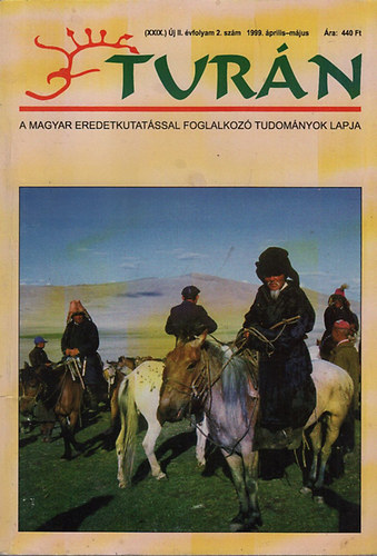 Turn [A magyar eredetkutatssal foglalkoz tudomnyok lapja] (XXIX.) j II. vfolyam 2. szm (1999. prilis-mjus)