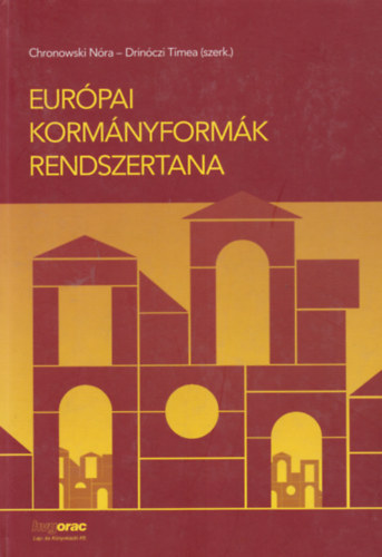 Drinóczi Tímea; Chronowski Nóra - Európai kormányformák rendszertana