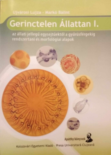 Ujvrosi Lujza, Mark Blint - Gerinctelen llattan I. (Az llati jelleg egysejtektl a gyrsfrgekig. Rendszertani s morfolgiai alapok)