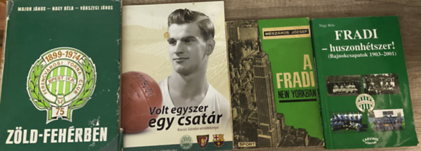 Major J�nos - Nagy B�la - V�rszegi J�nos, M�sz�ros J�zsef, Nagy B�la - 4 db k�nyv a Fradir�l - Z�ld-feh�rben, Volt egyszer egy csat�r - Kocsis S�ndor eml�kk�nyv, A Fradi New Yorkban, Fradi - huszonh�tszer!