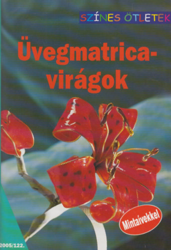 Gulzsi Aurlia (szerk.) - vegmatrica-virgok (Sznes tletek)- Mintavekkel