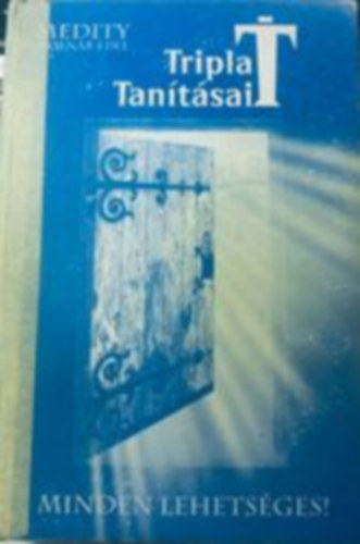 Moln�r Edit - Tripla T tan�t�sai - Minden lehets�ges!
