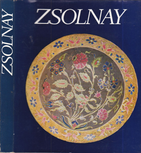 Zsolnay Ter�z, M. Zsolnay Margit, Sikota Gy�z� - Zsolnay- A gy�r �s a csal�d t�rt�nete 1863-1948, A gy�r t�rt�nete 1948-1973. (dedik�lt)