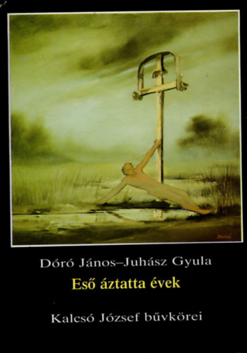 Dr Jnos, Juhsz Gyula - Es ztatta vek- Kalcs Jzsef bvkrei