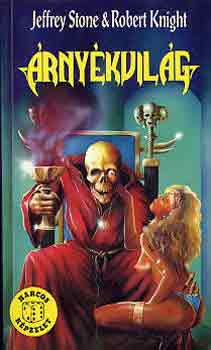 Stone, Jeffrey-Knight, Robert - Árnyékvilág (Harcos Képzelet Játékkönyvek)